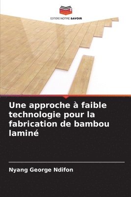 approche à faible technologie pour la fabrication de bambou laminé
