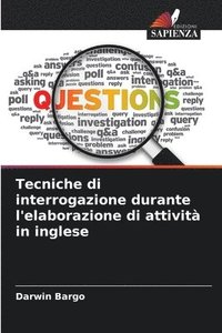 bokomslag Tecniche di interrogazione durante l'elaborazione di attivit in inglese