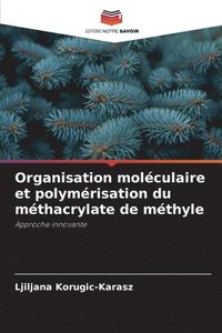 bokomslag Organisation moléculaire et polymérisation du méthacrylate de méthyle