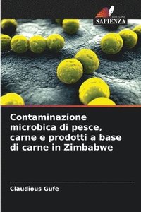 bokomslag Contaminazione microbica di pesce, carne e prodotti a base di carne in Zimbabwe