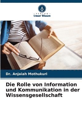 bokomslag Die Rolle von Information und Kommunikation in der Wissensgesellschaft