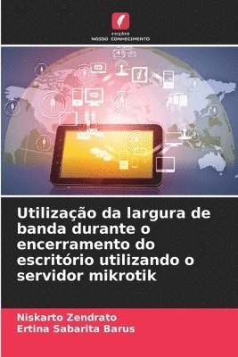 bokomslag Utilizao da largura de banda durante o encerramento do escritrio utilizando o servidor mikrotik