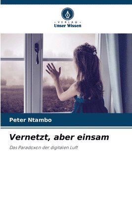 bokomslag Vernetzt, aber einsam