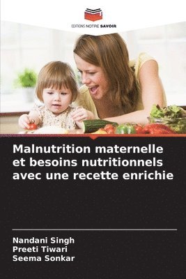 bokomslag Malnutrition maternelle et besoins nutritionnels avec une recette enrichie