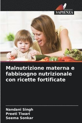 bokomslag Malnutrizione materna e fabbisogno nutrizionale con ricette fortificate