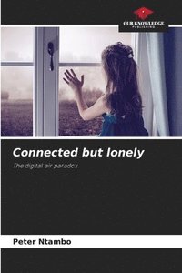 bokomslag Connected but lonely