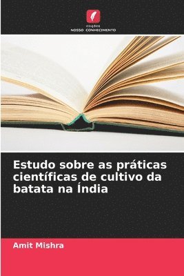 bokomslag Estudo sobre as práticas científicas de cultivo da batata na Índia