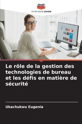 bokomslag Le rle de la gestion des technologies de bureau et les dfis en matire de scurit