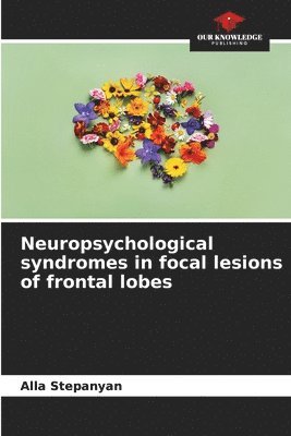 Neuropsychological syndromes in focal lesions of frontal lobes