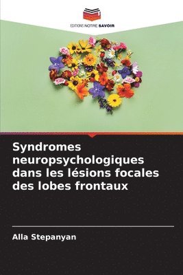 bokomslag Syndromes neuropsychologiques dans les lésions focales des lobes frontaux
