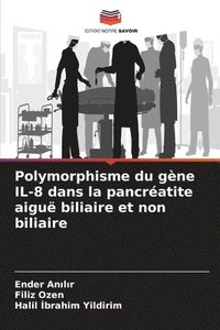 bokomslag Polymorphisme du gne IL-8 dans la pancratite aigu biliaire et non biliaire