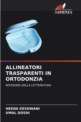 Heena Keshwani, Umal Doshi, HEENA KESHWANI, UMAL DOSHI - Allineatori Trasparenti in Ortodonzia, Häftad