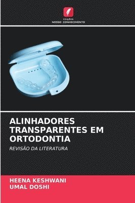 Alinhadores Transparentes Em Ortodontia 1