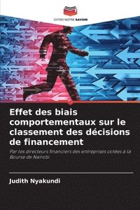 bokomslag Effet des biais comportementaux sur le classement des dcisions de financement