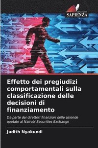 bokomslag Effetto dei pregiudizi comportamentali sulla classificazione delle decisioni di finanziamento