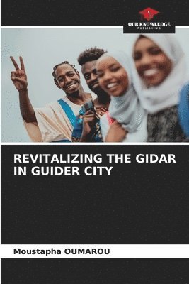 Revitalizing the Gidar in Guider City 1