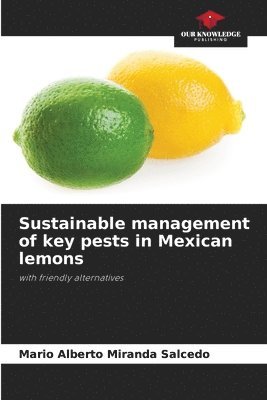 Sustainable management of key pests in Mexican lemons 1