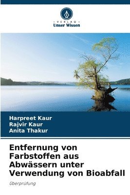 bokomslag Entfernung von Farbstoffen aus Abwässern unter Verwendung von Bioabfall