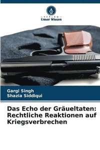 bokomslag Das Echo der Gräueltaten: Rechtliche Reaktionen auf Kriegsverbrechen