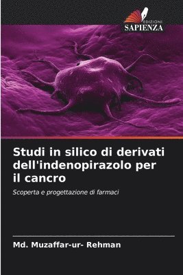 Studi in silico di derivati &#8203;&#8203;dell'indenopirazolo per il cancro 1