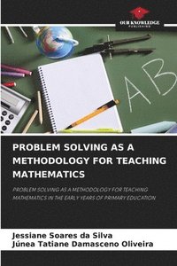 bokomslag Problem Solving as a Methodology for Teaching Mathematics