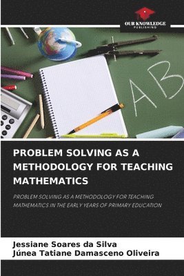 Problem Solving as a Methodology for Teaching Mathematics 1