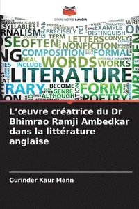 bokomslag L'oeuvre créatrice du Dr Bhimrao Ramji Ambedkar dans la littérature anglaise