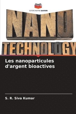 bokomslag Les nanoparticules d'argent bioactives