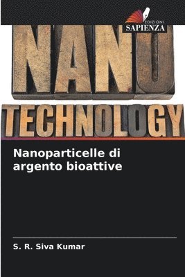 Nanoparticelle di argento bioattive 1