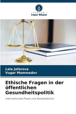 Lala Jafarova, Vugar Mammadov - Ethische Fragen in der öffentlichen Gesundheitspolitik, Häftad