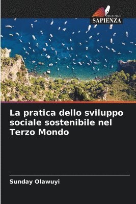 bokomslag La pratica dello sviluppo sociale sostenibile nel Terzo Mondo