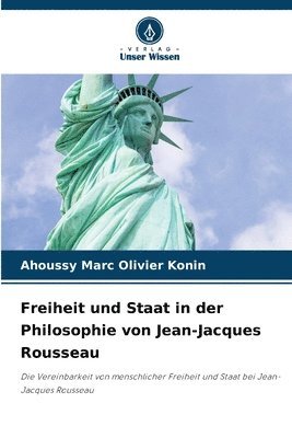 Freiheit und Staat in der Philosophie von Jean-Jacques Rousseau 1