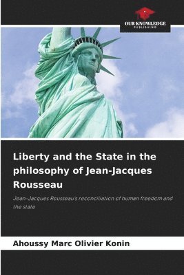 Liberty and the State in the philosophy of Jean-Jacques Rousseau 1