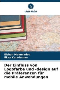 bokomslag Der Einfluss von Logofarbe und -design auf die Prferenzen fr mobile Anwendungen