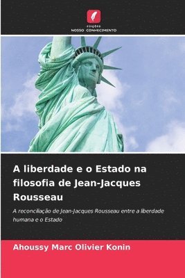 bokomslag A liberdade e o Estado na filosofia de Jean-Jacques Rousseau