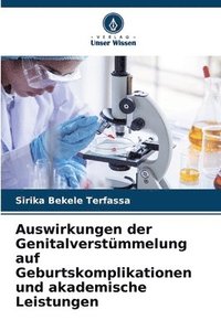 bokomslag Auswirkungen der Genitalverstmmelung auf Geburtskomplikationen und akademische Leistungen