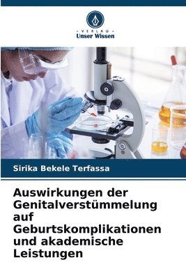 Sirika Bekele Terfassa - Auswirkungen der Genitalverstümmelung auf Geburtskomplikationen und akademische Leistungen, Häftad