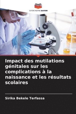 bokomslag Impact des mutilations gnitales sur les complications  la naissance et les rsultats scolaires