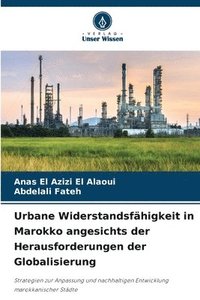 bokomslag Urbane Widerstandsfähigkeit in Marokko angesichts der Herausforderungen der Globalisierung