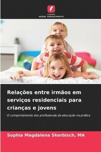 bokomslag Relaes entre irmos em servios residenciais para crianas e jovens