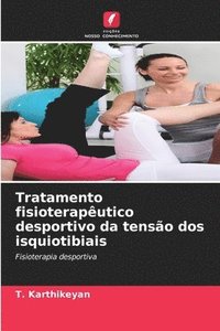 bokomslag Tratamento fisioterapêutico desportivo da tensão dos isquiotibiais