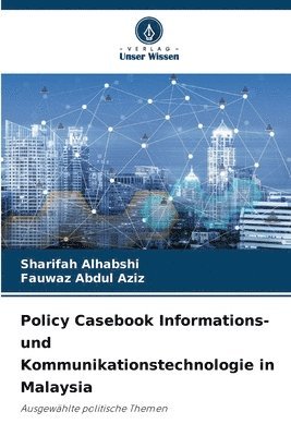 bokomslag Policy Casebook Informations- und Kommunikationstechnologie in Malaysia