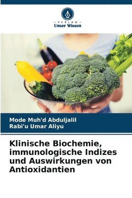 bokomslag Klinische Biochemie, immunologische Indizes und Auswirkungen von Antioxidantien