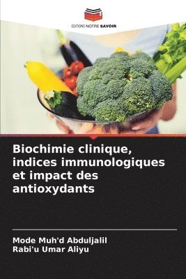 bokomslag Biochimie clinique, indices immunologiques et impact des antioxydants