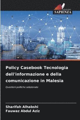 bokomslag Policy Casebook Tecnologia dell'informazione e della comunicazione in Malesia