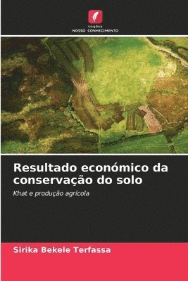 Sirika Bekele Terfassa - Resultado económico da conservação do solo, Häftad