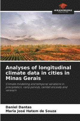 Daniel Dantas, Maria José Hatem de Souza - Analyses of longitudinal climate data in cities in Minas Gerais, Häftad