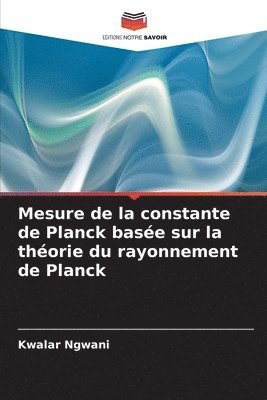 Mesure de la constante de Planck base sur la thorie du rayonnement de Planck 1