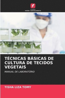 Técnicas Básicas de Cultura de Tecidos Vegetais