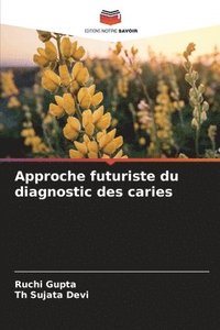 bokomslag Approche futuriste du diagnostic des caries